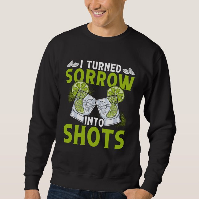 Sudadera I Turn Sorrow Into Shots  Bartending Bartender (Anverso)
