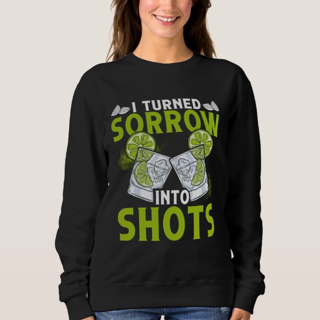 Sudadera I Turn Sorrow Into Shots  Bartending Bartender (Anverso)