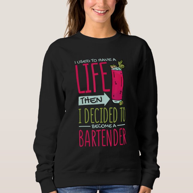 Sudadera I Used To Have Life Then Decided To Be Bartender B (Anverso)