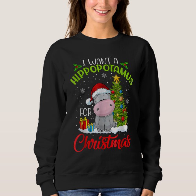 Sudadera I Want A Hippopotamus For Christmas Xmas Hippo for (Anverso)