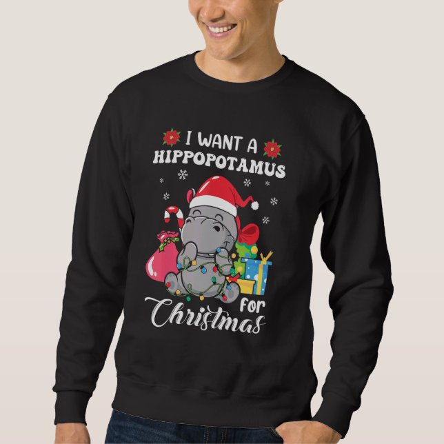 Sudadera I Want A Hippopotamus For Christmas Xmas Hippo for (Anverso)