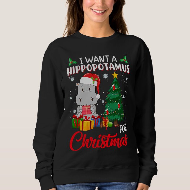 Sudadera I Want A Hippopotamus For Christmas Xmas Hippo For (Anverso)