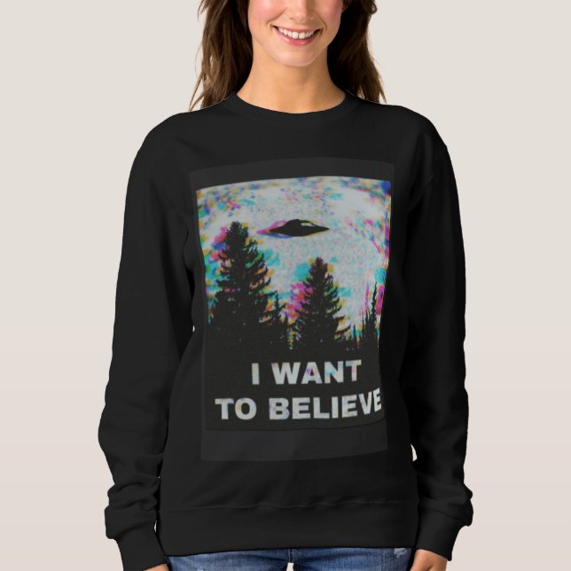 Sudadera I Want to Believe in Aliens and UFOs Front and Bac (Anverso)