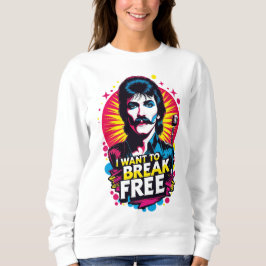 Sudadera I Want to Break Free