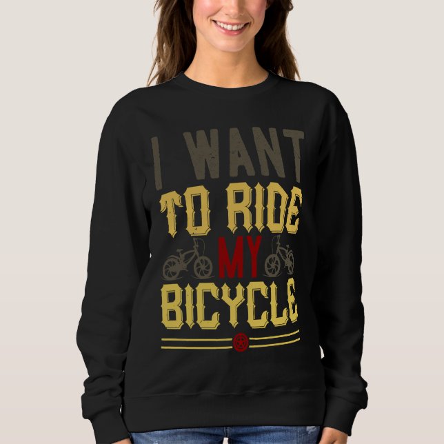 Sudadera I Want To Ride My Bicycle (Anverso)