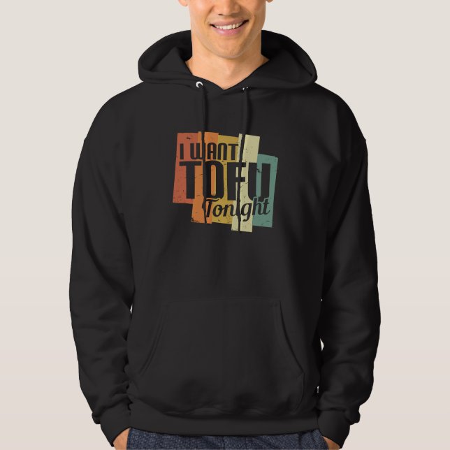 Sudadera I Want Tofu Tonight Retro  Vegan Vegetarian (Anverso)