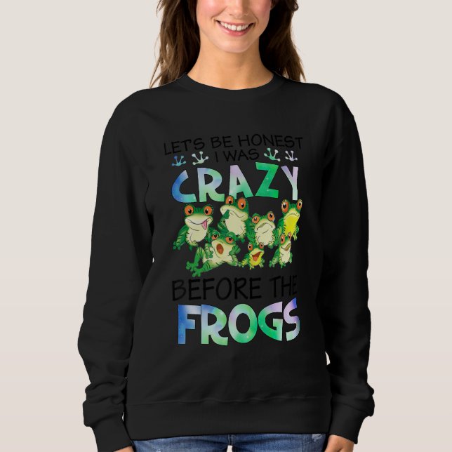 Sudadera I Was Crazy Before The Frog Funny Frog Lover Funny (Anverso)