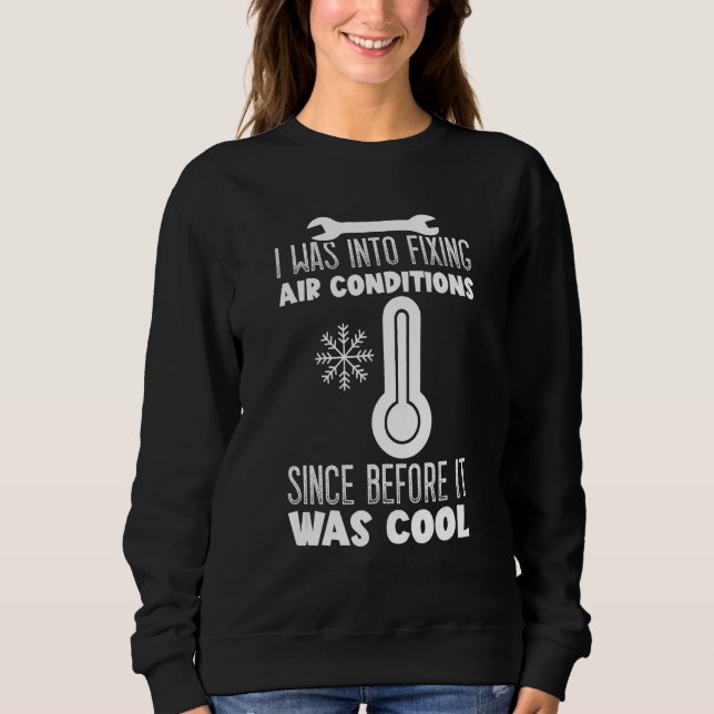 Sudadera I Was Into Fixing HVAC Installer Engineers HVAC Te (Anverso)