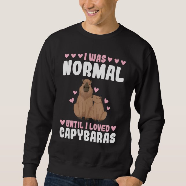 Sudadera I was normal until I loved capybaras capybara (Anverso)