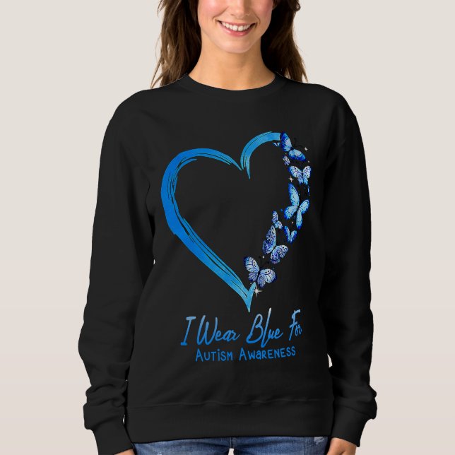 Sudadera I Wear Blue For Autism Awareness Heart Butterfly (Anverso)