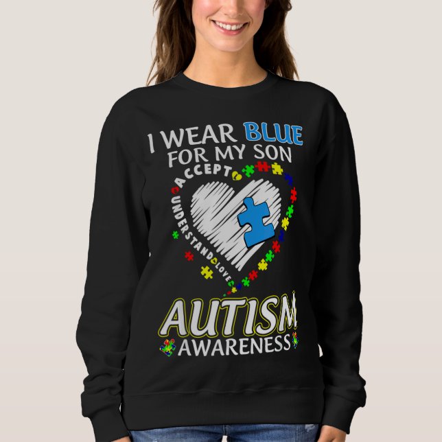Sudadera I Wear Blue For My Son Autism Awareness (Anverso)