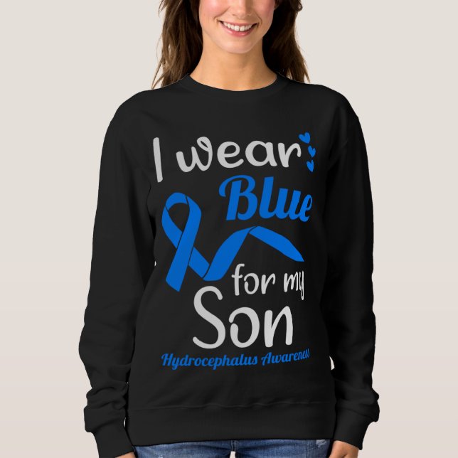 Sudadera I Wear Blue For My Son For Hydrocephalus Awareness (Anverso)