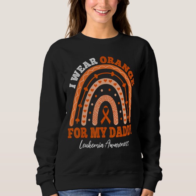 Sudadera I Wear Orange Ribbon For Daddy Leukemia Awareness  (Anverso)