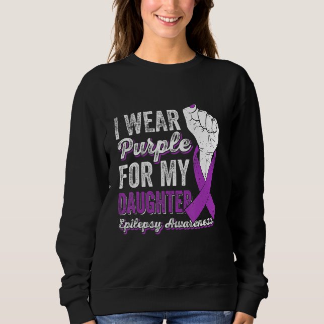 Sudadera I Wear Purple For My Daughter Ribbon Epilepsy Awar (Anverso)