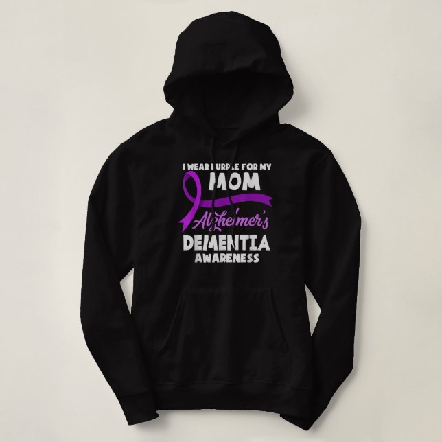 Sudadera I Wear Purple For My Mom Alzheimer's Dementia Awar (Diseño del anverso)