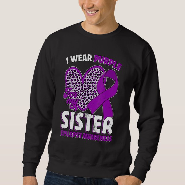 Sudadera I Wear Purple For My Sister Epilepsy Awareness Leo (Anverso)