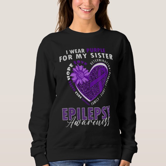 Sudadera I Wear Purple For My Sister Epilepsy Awareness Sup (Anverso)