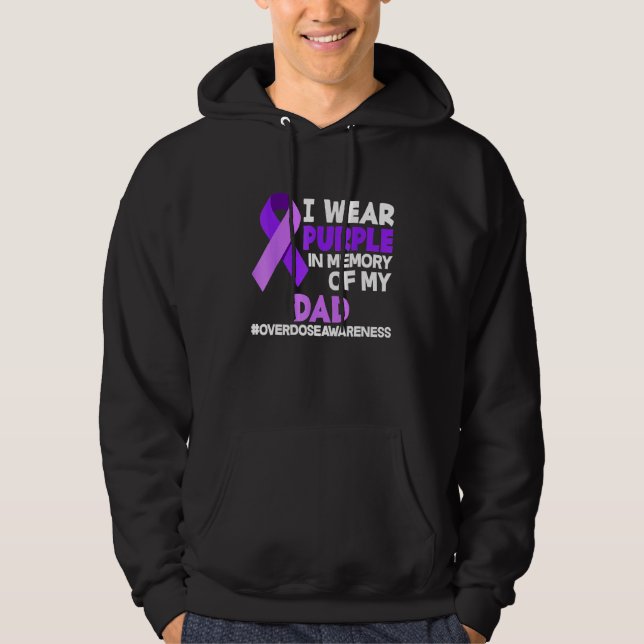 Sudadera I Wear Purple In Memory Of My Dad Overdose Awarene (Anverso)