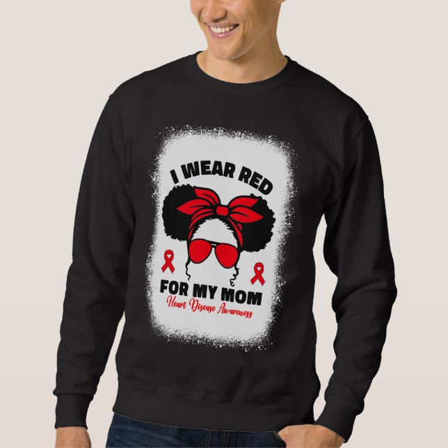 Sudadera I Wear Red For My Mom Heart Disease Awareness For  (Anverso)