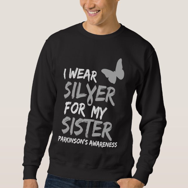 SUDADERA I WEAR SILVER FOR MY SISTER PARKINSON'S DISEASE AW (Anverso)