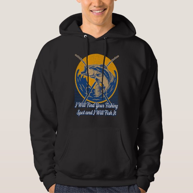 Sudadera I Will Find Your Fishing Spot  Hunting Humor Hunte (Anverso)