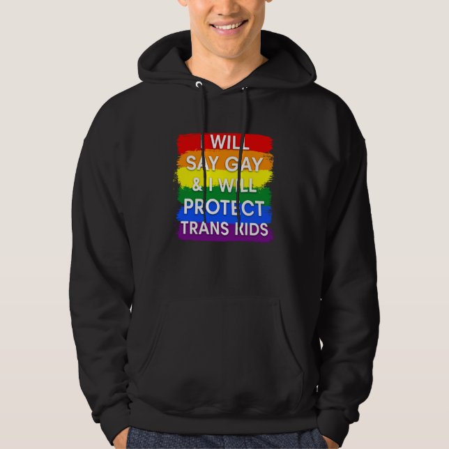 Sudadera I will say gay and I will protect trans kids (Anverso)
