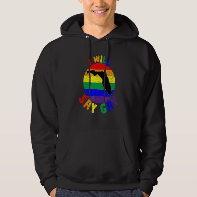 Sudadera I Will Say Gay Rainbow LGBT Pride Month LGBTQ Prou (Anverso)