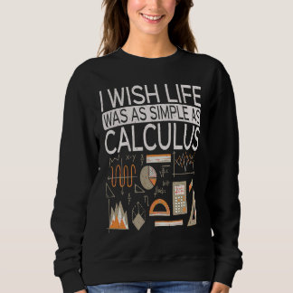 Sudadera I Wish Life Was As Simple As Calculus  Math