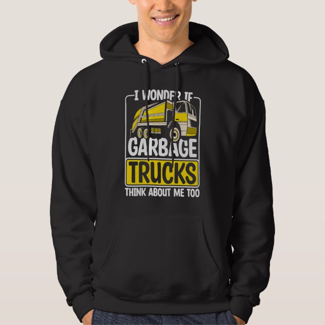Sudadera I Wonder If Garbage Trucks  Recyling Outfit for To (Anverso)