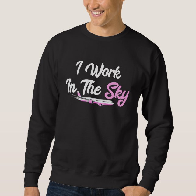 Sudadera I Work In The Sky Stewardess Flight Attendant Avia (Anverso)