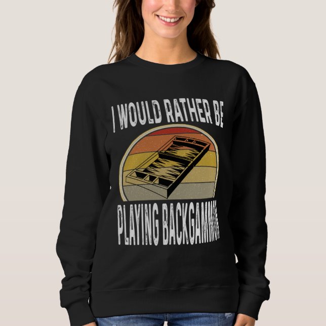 Sudadera I Would Rather Be Playing Backgammon Dice Game Pla (Anverso)