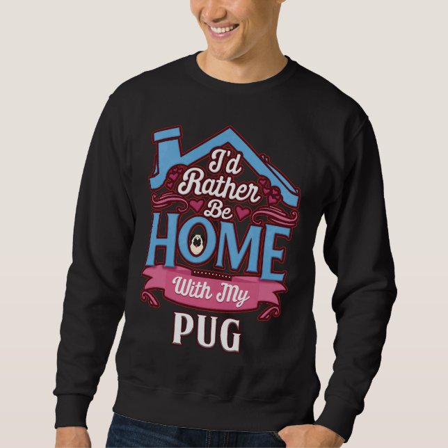 Sudadera I&x27;d Prefiere Estar En Casa Con Mi Pug - Pug Cl (Anverso)