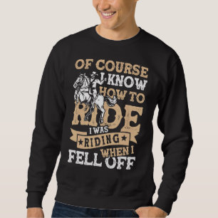 Sudadera Iba En Camino Cuando Me Caí A Caballo Y A Horsesho