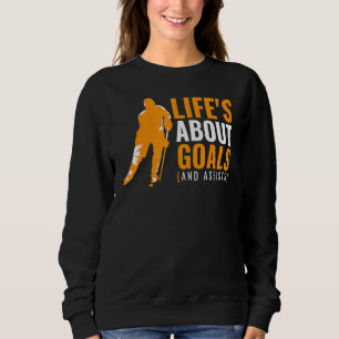 Sudadera Ice Hockey Life's About Goals and Assistes 1
