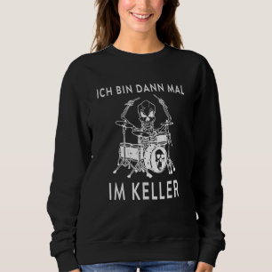 Sudadera Ich Bin Dann Mal Im Keller Drum Kit