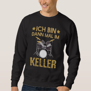 Sudadera Ich Bin Dann Mal Im Keller Drummer Kit