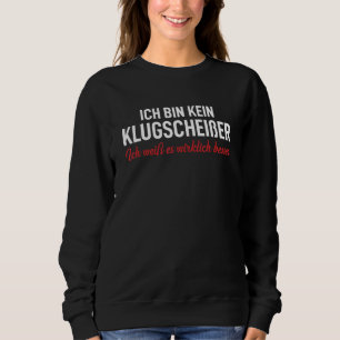 Sudadera Ich Bin Kein Klugscheißer Ich Weiß Es Wirklich Bes