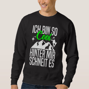 Sudadera Ich Bin So Guay Hinter Mir Schneit Es Snowboarding