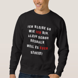 Sudadera Ich Bleibe, Wie Ich Bin Slogan