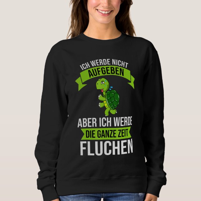 Sudadera Ich Werde Nicht Abgeben Aber Die Ganze Zeit Sweari (Anverso)