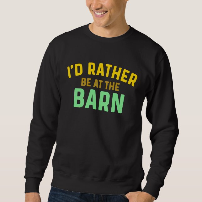 Sudadera I'd Rather Be at The Barn Horse Owner Trainer Coun (Anverso)