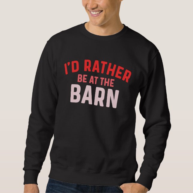 Sudadera I'd Rather Be at The Barn Horse Owner Trainer Coun (Anverso)