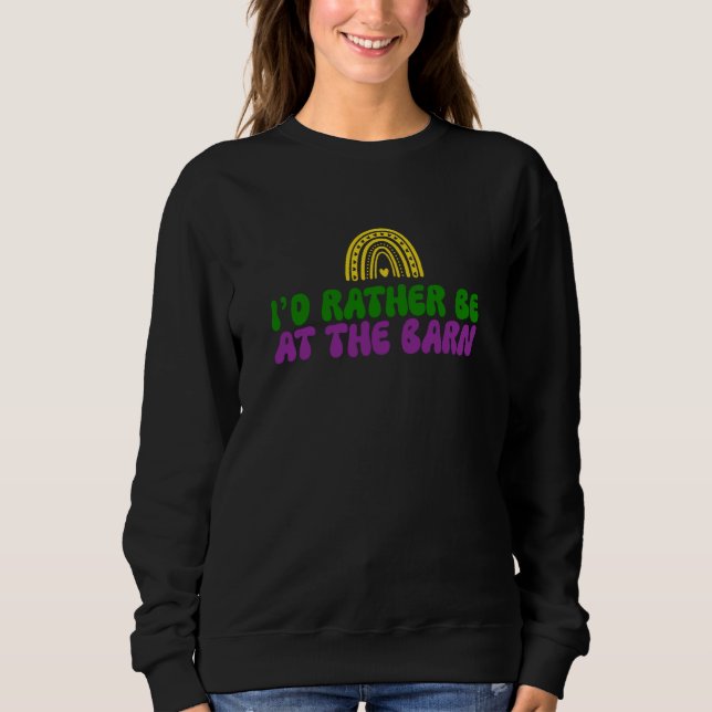 Sudadera I'd Rather Be at The Barn Horse Rainbow Farm Cowgi (Anverso)