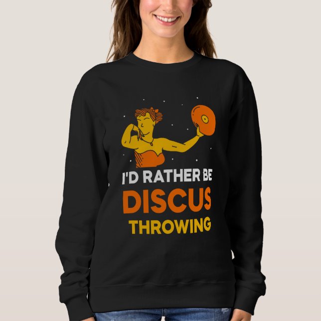 Sudadera I'd Rather Be Discus Throwing Sport Thrower Throw (Anverso)