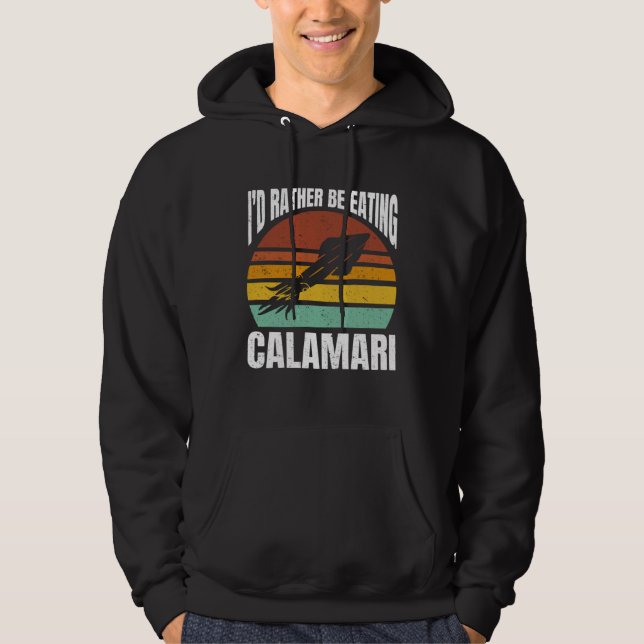 Sudadera I'd Rather Be Eating Calamari Seafood Sea Calamari (Anverso)