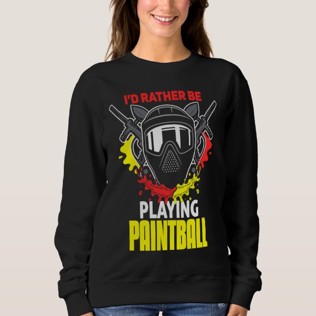 Sudadera I'd Rather Be Playing Paintball  paintball (Anverso)