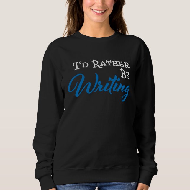 Sudadera I'd rather be writing (Anverso)