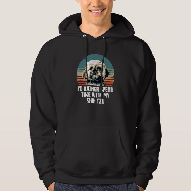 Sudadera I'd rather spend time with my Shih Tzu   Shih Tzu (Anverso)
