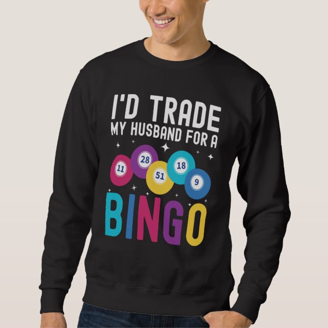 Sudadera I'd trade my husband for a Bingo Player (Anverso)