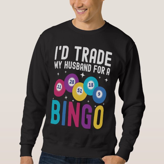 Sudadera I'd trade my husband for a Bingo Player (Anverso)